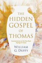 The Hidden Gospel of Thomas: Commentaries on the Non-Dual Sayings of Jesus - $11.03