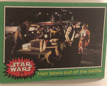 Vintage Star Wars Trading Card Green 1977 #215 Han Bows Out Of Battle - $2.48