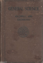 General Science Book By Caldwell and Eikenberry Brown Hardback 1914 - $5.00