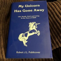 SIGNED My Unicorn Has Gone Away:Life Death Grief And Living in the Years of AIDS - £16.56 GBP