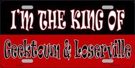 I&#39;m The King of Geektown &amp; Loserville  Novelty 6&quot; x 12&quot; Metal License Pl... - £4.75 GBP