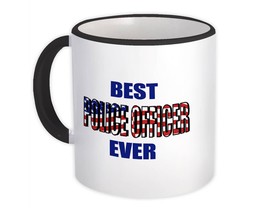 Best Police Officer Ever : Gift Mug Usa Flag American Patriot Coworker Job - £12.78 GBP