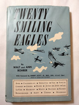 Twenty Smiling Eagles by Walt and Ann Bohrer 1st Ed. 1962 SIGNED by Pilot - $34.60