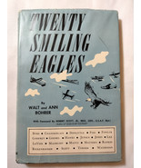Twenty Smiling Eagles by Walt and Ann Bohrer 1st Ed. 1962 SIGNED by Pilot - $34.60