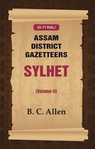 Assam District Gazetteers: Sylhet Volume 2nd - £20.82 GBP