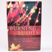 SIGNED No Burning Bushes Discovering God In The Ordinary Hardcover Kathy Marotta - £15.41 GBP