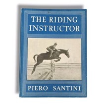 The Riding Instructor by Major Piero Santini Hardcover Book Italian Cavalry 1952 - £28.29 GBP