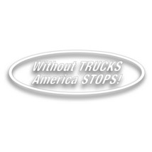 Without Trucks America Stops Decal on CDL Freight Refrigerated Truck Tra... - £7.76 GBP