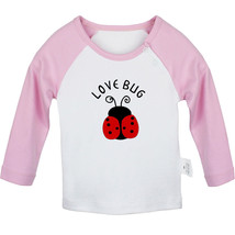 Love Bug Funny Tshirt Newborn Baby T-shirts Infant Toddler Graphic Tee Kids Tops - £8.34 GBP