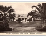 Residence on Hilll Crest Avenue Pasadena California CA UNP WB Postcard Z9 - $6.88