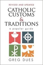 Catholic Customs &amp; Traditions: A Popular Guide (More Resources to Enrich... - $3.60