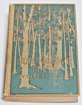 Our Native Trees and How to Identify Them by Harriet L. Keeler 1900 1st ed. - £40.20 GBP