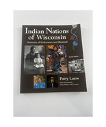 Indian Nations of Wisconsin Histories of Endurance &amp; Renewal 2E Patty Lo... - $6.80