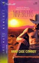 Hard Case Cowboy by Nina Bruhns / Silhouette Intimate Moments #1385 - $1.13