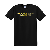 My Girlfriend Beats Me - T-Shirt - $14.00