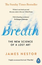 Breath: The New Science of a Lost Art by James Nestor   ISBN - 978-0241289129 - £19.00 GBP