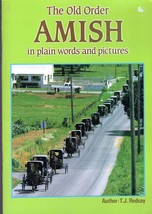 The Old Order Amish in Plain Words and Pictures T. J. Redcay - $3.53