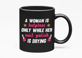 Helpless Woman Funny, Black 11oz Ceramic Mug - $21.77+