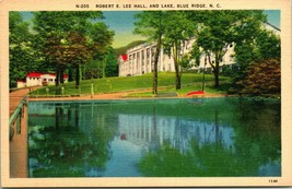  Blue Ridge North Carolina NC Robert E Lee Hall and Lake UNP  Linen Postcard S22 - £3.07 GBP