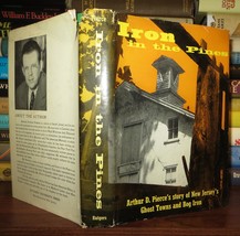 Pierce, Arthur D.  IRON IN THE PINES The Story of New Jersey&#39;s Ghost Towns and B - $53.24