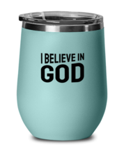 I Believe in God, teal drinkware metal glass. Model 60063  - $26.99