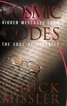 Cosmic Codes: Hidden Messages from the Edge of Eternity [Hardcover] Missler, Chu - £48.61 GBP