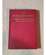 THE ROGUE&#39;S BADGE-By Charles Neville Buck-1st Edition-HC-**RARE**-Double... - €75,37 EUR