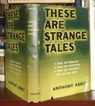 Abbot, Anthony These Are Strange Tales 1st Edition 1st Printing - $79.69