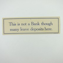 Vintage Bathroom Sign Not a Bank Leave Deposits Funny Joke Toilet Humor 1945 - £4.81 GBP