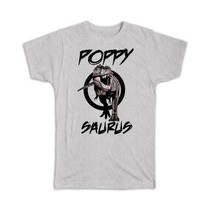 POPPY Saurus T Rex : Gift T-Shirt Grandpa Father Family Dinosaur Jurassic - £14.38 GBP