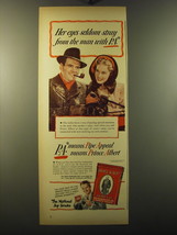 1949 Prince Albert Tobacco Ad - Her eyes seldom stray from the man with P.A. - £14.81 GBP