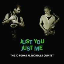 Jo Fooks Al Nicholls Quintet Just You Just Me - Cd - £16.46 GBP