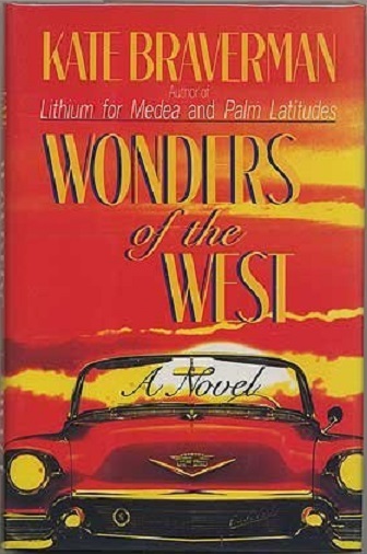 Wonders of the West: A Novel...Author: Kate Braverman (used hardcover) - $10.00
