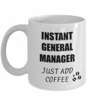 General Manager Mug Instant Just Add Coffee Funny Gift Idea For Coworker Present - £13.38 GBP+