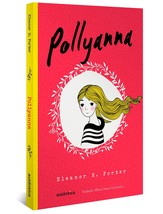 Pollyanna [Paperback] Eleanor H. Porter - £26.54 GBP