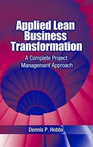 Applied Lean Business Transformation: A Complete Project Management Appr... - £21.14 GBP