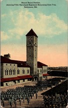 Vtg Postcard Mount Royal Station showing 5th Regiment returning from trip. MD - $6.79