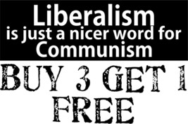 LIBERALISM is just a Nicer Word For COMMUNISM Bumper Sticker 8.6&quot; x 3&quot; S... - £7.79 GBP