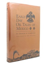 Charles W. Hamilton Early Day Oil Tales Of Mexico 1st Edition 1st Printing - £63.75 GBP