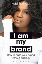 I Am My Brand: How to Build Your Brand Without Apology by Kubi Springer - Good - £7.31 GBP