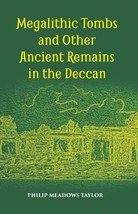 Megalithic Tombs And Other Ancient Remains In The Deccan - £19.54 GBP