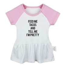Funny Feed me Tacos and tell me I&#39;m Pretty Baby Girl Dresses Infant Clothes - £9.28 GBP