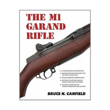 The M1 Garand Rifle Bruce N. Canfield - £88.54 GBP