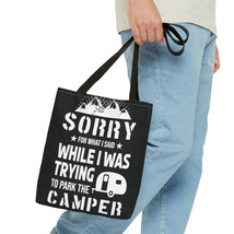 Sorry for What I Said While Trying to Park the Camper Tote Bag - £17.00 GBP+