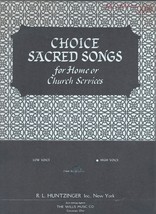 Choice Sacred Songs for Home of Church Services High Voice, by R. L. Huntzinger - £5.47 GBP