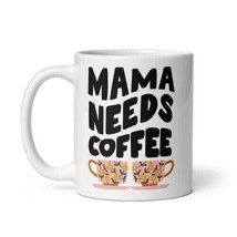 Mama Needs Coffee - Ceramic Coffee Mug 11 oz - White Mug For Mom - £15.06 GBP