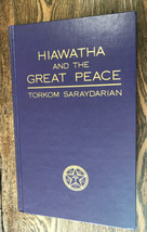 HIAWATHA AND THE GREAT PEACE By Torkom Saraydarian - Hardcover Signed By... - £35.03 GBP