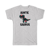 AUNTIE Saurus : Gift T-Shirt Birthday Dinosaur T Rex cute Family Aunt - £14.38 GBP