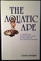 The Aquatic Ape : A Theory of Human Evolution by Elaine Morgan 1st Printing 1982 - £58.63 GBP