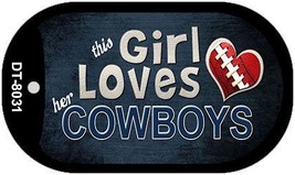 This Girl Loves Her Cowboys Novelty Metal Dog Tag Necklace DT-8031 - $15.95
